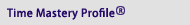 Time Mastery Profile&reg;