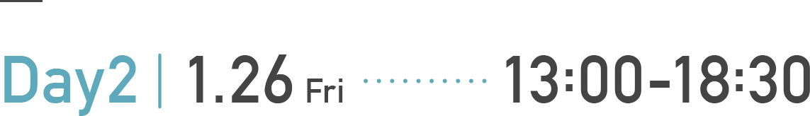 Day2 1.26fri 13:00-18:30